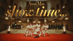 Snow Man 'show time...' Music Video