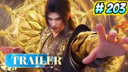 Btth Trailer 203 | Btth New Preview | Btth Latest Trailer 203 | 斗破苍穹203 | Btth Terbaru 203Spoiler