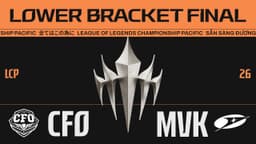 [中文] CFO vs MVK | LCP 2026 Split 3 Lower Bracket Final